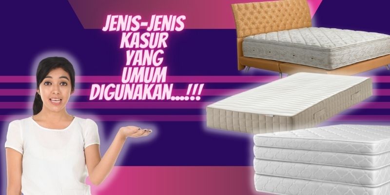 Jenis-jenis Kasur yang umum digunakan...!!!
