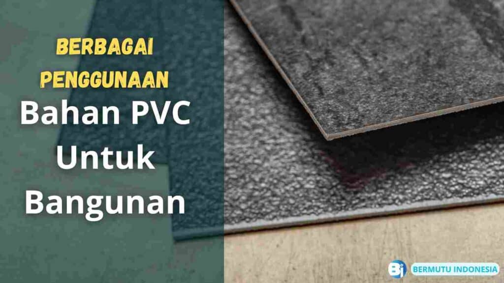 Bahan PVC Untuk Bangunan