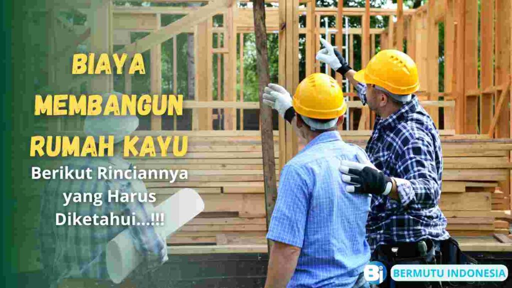 Biaya Membangun Rumah Kayu