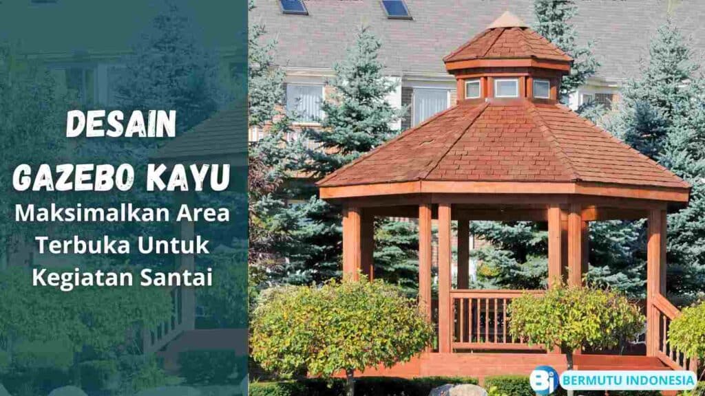 Desain Gazebo Kayu