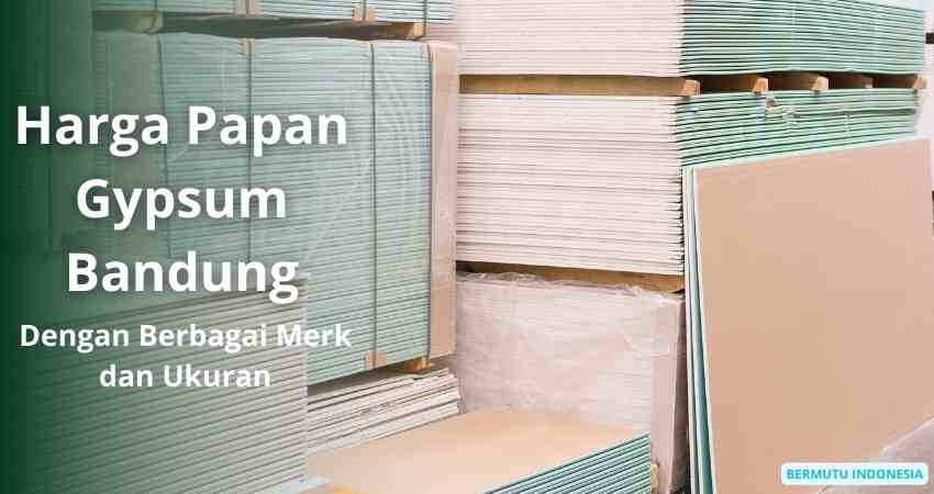 Harga Papan Gypsum Bandung