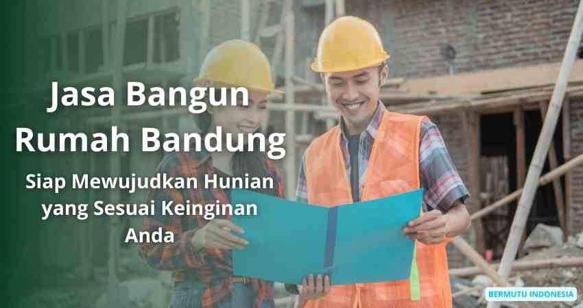 Jasa Bangun Rumah Bandung