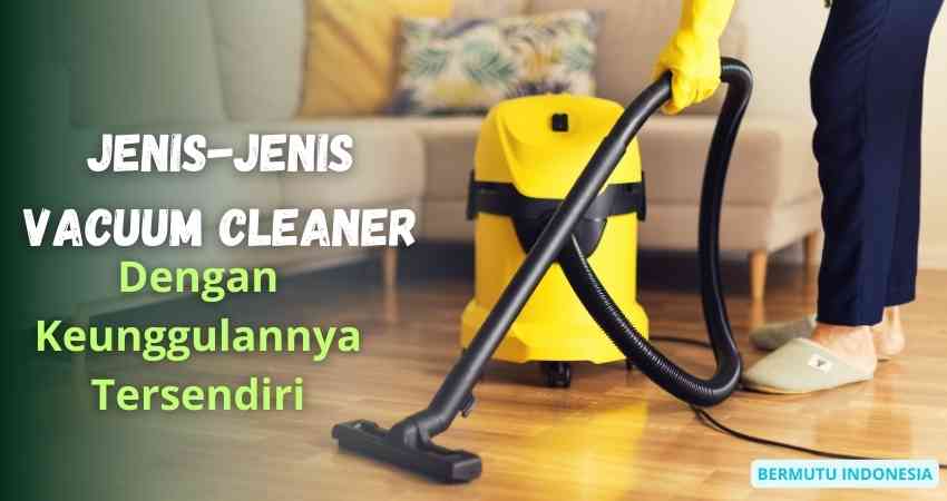 Jenis Vacuum Cleaner