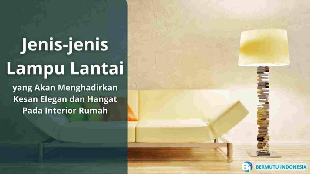 Jenis-jenis Lampu Lantai (1)