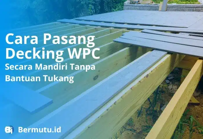 cara memasang decking WPC