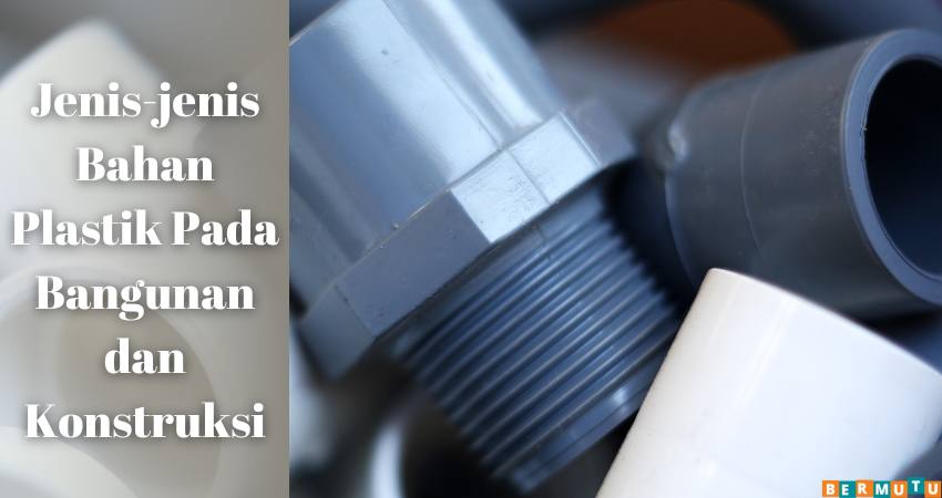 jenis bahan plastik bangunan