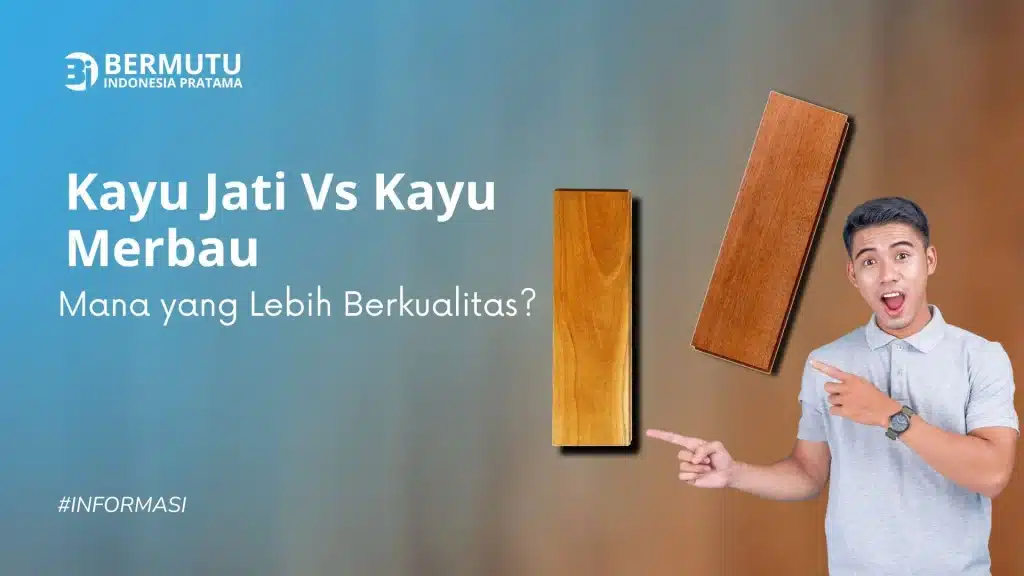 kayu jati vs kayu merbau