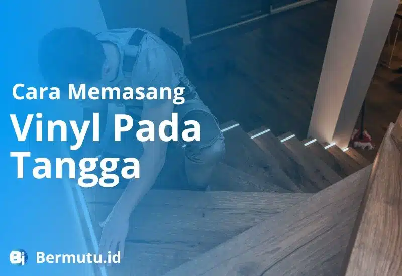 memasang tangga vinyl