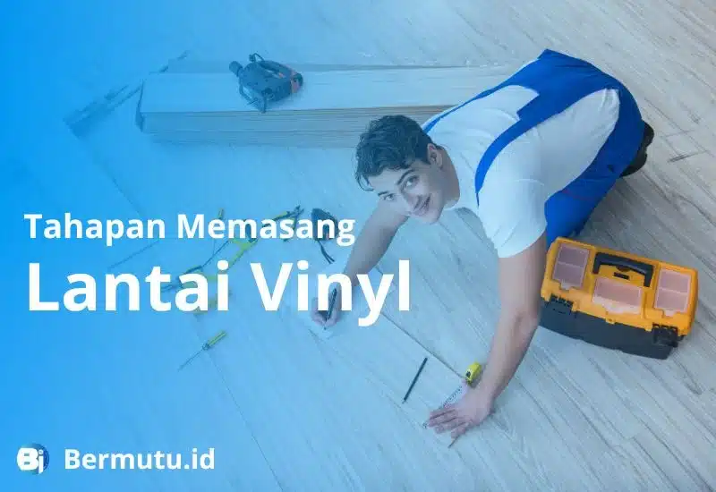 tahapan memasang lantai vinyl