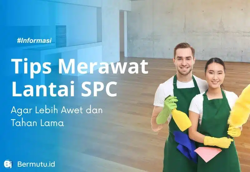 tips merawat lantai SPC